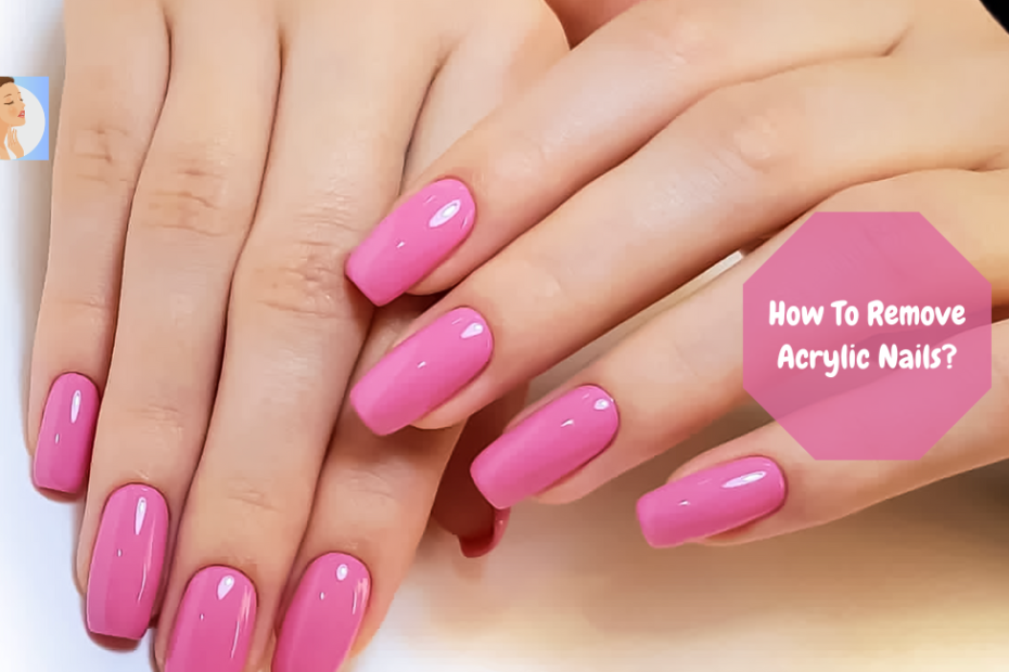 How To Remove Acrylic Nails