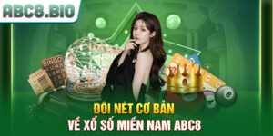 Đôi nét cơ bản về xổ số miền Nam ABC8