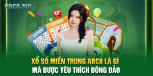Xổ số miền trung ABC8 là gì mà được yêu thích đông đảo
