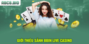 Giới thiệu sảnh BBIN Live Casino