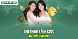 Giới thiệu sảnh cược AG Live Casino