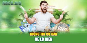 Thông tin cơ bản về lô xiên